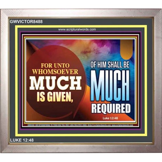 TO WHOM MUCH IS GIVEN   Bible Verse Frame for Home Online   (GWVICTOR8488)   