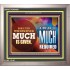 TO WHOM MUCH IS GIVEN   Bible Verse Frame for Home Online   (GWVICTOR8488)   "16x14"