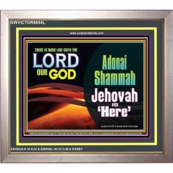 ADONAI SHAMMAH - JEHOVAH IS HERE   Frame Bible Verse   (GWVICTOR8654L)   