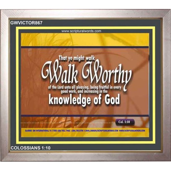 WALK WORTHY   Encouraging Bible Verses Framed   (GWVICTOR867)   