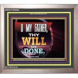 THY WILL BE DONE   Framed Business Entrance Lobby Wall Decoration   (GWVICTOR9090)   