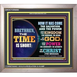 TIME IS SHORT   Encouraging Bible Verses Framed   (GWVICTOR9095)   