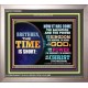 TIME IS SHORT   Encouraging Bible Verses Framed   (GWVICTOR9095)   