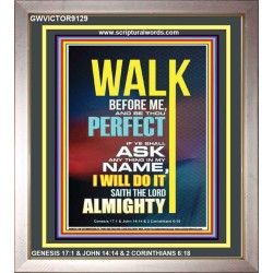 WALK BEFORE ME   Bible Verse Frames online   (GWVICTOR9129)   "14x16"