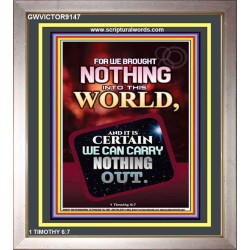 WE BROUGHT NOTHING TO THE WORLD   Frame Scriptures Dcor   (GWVICTOR9147)   "14x16"