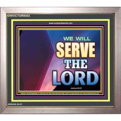 WE WILL SERVE THE LORD   Frame Bible Verse Art    (GWVICTOR9302)   