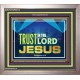 TRUST IN THE LORD JESUS   Scripture Framed    (GWVICTOR9314)   
