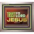 TRUST IN THE LORD JESUS   Wall & Art Dcor   (GWVICTOR9314B)   "16x14"
