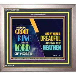 A GREAT KING IS OUR GOD THE LORD OF HOSTS   Custom Frame Bible Verse   (GWVICTOR9348)   "16x14"