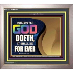 WHATSOEVER GOD DOETH IT SHALL BE FOR EVER   Art & Dcor Framed   (GWVICTOR9357)   