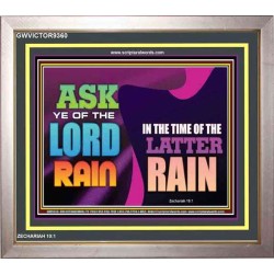 ASK YE OF THE LORD THE LATTER RAIN   Framed Bible Verse   (GWVICTOR9360)   