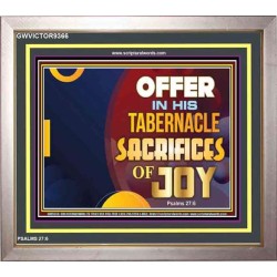 SACRIFICES OF JOY   Bible Verses Framed Art   (GWVICTOR9366)   