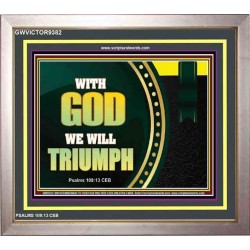 WITH GOD WE WILL TRIUMPH   Large Frame Scriptural Wall Art   (GWVICTOR9382)   