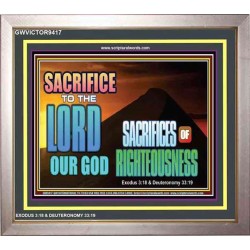 SACRIFICES OF RIGHTEOUSNESS   Framed Scriptural Dcor   (GWVICTOR9417)   