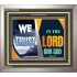 TRUST IN THE LORD OUR GOD   Christian Quotes Frame   (GWVICTOR9435)   "16x14"