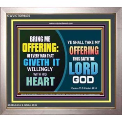 WILLINGLY OFFERING UNTO THE LORD GOD   Christian Quote Framed   (GWVICTOR9436)   