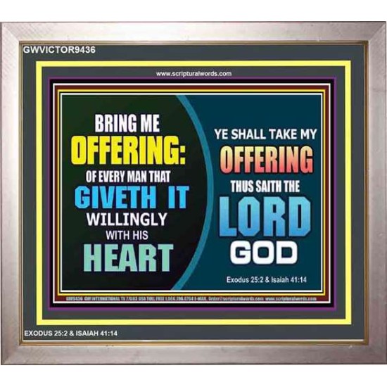 WILLINGLY OFFERING UNTO THE LORD GOD   Christian Quote Framed   (GWVICTOR9436)   