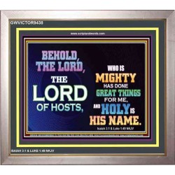 BEHOLD THE LORD OF HOSTS   Frame Bible Verse   (GWVICTOR9438)   