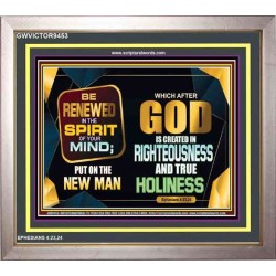 BE RENEWED IN THE SPIRIT OF YOUR MIND   Scriptural Portrait Frame   (GWVICTOR9453)   