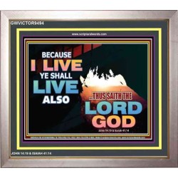 BECAUSE I LIVE YE SHALL ALSO LIVE   Religious Art Acrylic Glass Frame   (GWVICTOR9494)   