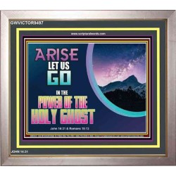 ARISE LET US GO HENCE   Wall Dcor   (GWVICTOR9497)   