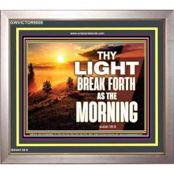 THY LIGHT BREAK FORTH AS THE MORNING   Contemporary Christian poster   (GWVICTOR9508)   