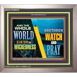 WATCH AND PRAY BRETHREN   Framed Interior Wall Decoration   (GWVICTOR9516)   "16x14"