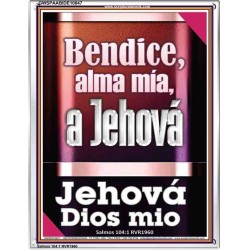 Bendice, alma mía, a Jehová mi Dios   Marco de versículos de la Biblia   (GWSPAABIDE10847)   