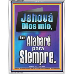 Jehová Dios mío, te Alabaré para Siempre   Versículo de la Biblia   (GWSPAABIDE10972)   