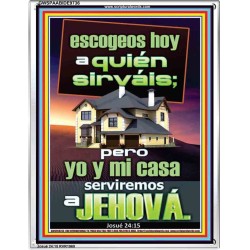 pero yo y mi casa serviremos a Jehová   Arte de las Escrituras   (GWSPAABIDE9736)   "16X24"