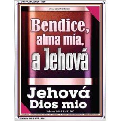 Bendice, alma ma, a Jehov mi Dios   Marco de versculos de la Biblia   (GWSPAAMAZEMENT10847)   "24x32"