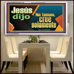 Jesús dijo No temas, cree solamente   Arte cristiano del marco   (GWSPAAMBASSADOR11145)   