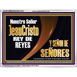 Nuestro Señor JesuCristo REY DE REYES Y SEÑOR DE SEÑORES   Marco de vidrio acrílico   (GWSPAAMBASSADOR11070)   