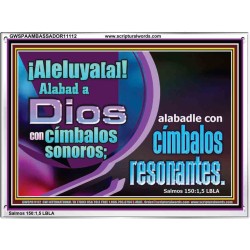 ¡Aleluya[a]! Alabad a Dios con címbalos sonoros;   Arte Religioso   (GWSPAAMBASSADOR11112)   