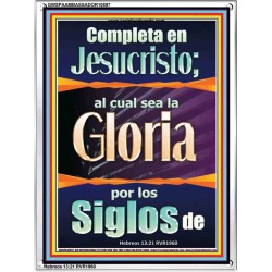 Completa en Jesucristo   Arte de las Escrituras   (GWSPAAMBASSADOR10897)   "32x48"