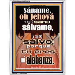 Sáname, oh Jehová, y seré sano; sálvame, y seré salvo   Cartel cristiano contemporáneo   (GWSPAAMBASSADOR9728)   