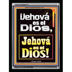 ¡Jehová es el Dios, Jehová es el Dios!   Versículos de la Biblia   (GWSPAAMEN9774)   