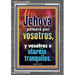 Jehová peleará por vosotros   Versículos de la Biblia Láminas enmarcadas   (GWSPAANCHOR9694)   
