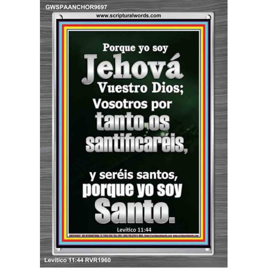 Porque yo soy Jehová vuestro Dios; se santo porque yo soy santo   Arte de la pared de las Escrituras   (GWSPAANCHOR9697)   