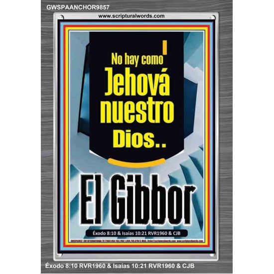 No hay como Jehová nuestro Dios..El Gibbor   Arte cristiano contemporáneo   (GWSPAANCHOR9857)   