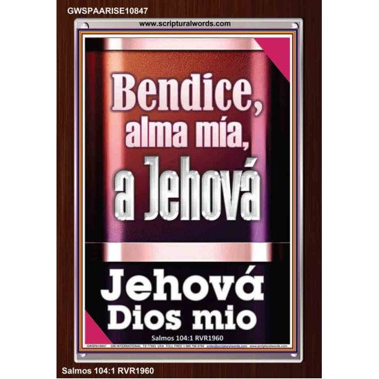 Bendice, alma mía, a Jehová mi Dios   Marco de versículos de la Biblia   (GWSPAARISE10847)   