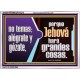 Jehová hará grandes cosas   Versículos de la Biblia enmarcados para el hogar en línea   (GWSPAARMOUR10273)   