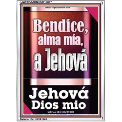 Bendice, alma mía, a Jehová mi Dios   Marco de versículos de la Biblia   (GWSPAARMOUR10847)   