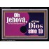 No hay dios como tu Jehova nuestro Dios   Arte de la pared cristiana Póster   (GWSPAASCEND10908)   "33X25"