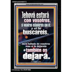 Jehová estará contigo, si tú estás con él   Versículo de la Biblia   (GWSPAASCEND9772)   "25x33"