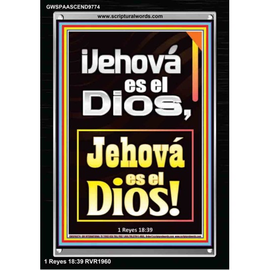 ¡Jehová es el Dios, Jehová es el Dios!   Versículos de la Biblia   (GWSPAASCEND9774)   