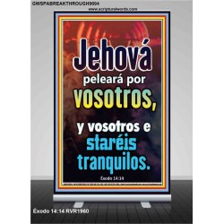 Jehová peleará por vosotros   Versículos de la Biblia Láminas enmarcadas   (GWSPABREAKTHROUGH9694)   