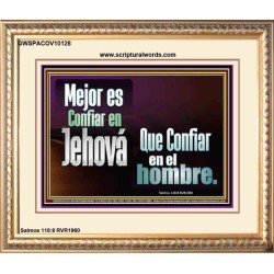 Mejor es Confiar en Jehová Que Confiar en el hombre   Versículo de la Biblia enmarcado para el hogar   (GWSPACOV10128)   