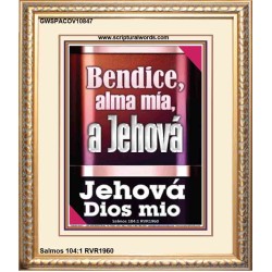 Bendice, alma mía, a Jehová mi Dios   Marco de versículos de la Biblia   (GWSPACOV10847)   