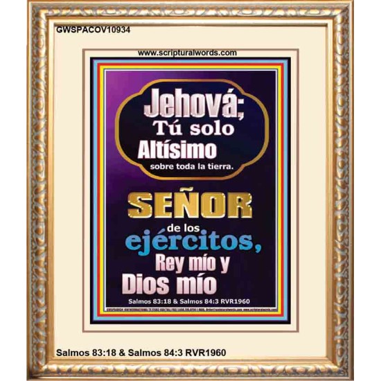 Jehová; Tú solo Altísimo sobre toda la tierra   Escrituras de la Biblia en el marco del amor   (GWSPACOV10934)   